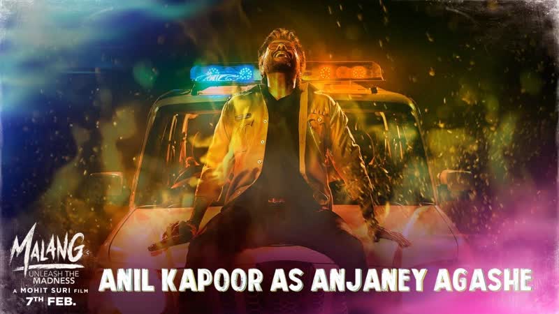 Malang Anil Kapoor As Anjaney Agashe, Aditya R K, Disha P, Anil K, Kunal K, Mohit S, 7th