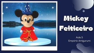 MICKEY MOUSE O APRENDIZ DE FEITICEIRO AULA 5 TUTORIAL Emprio Amigurumi