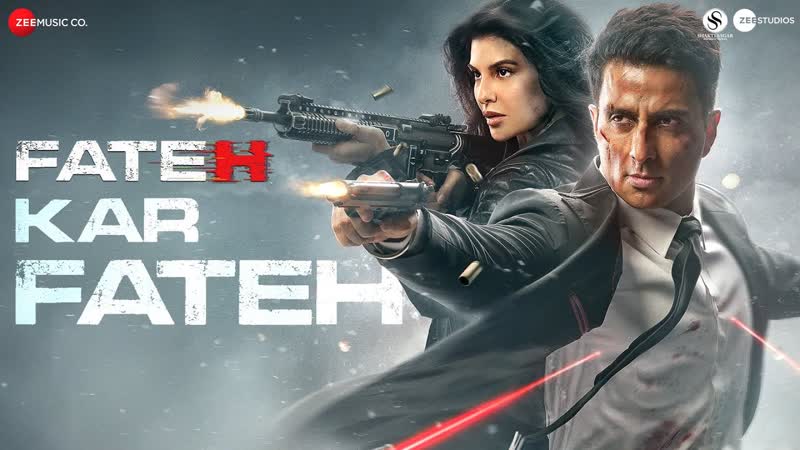 Fateh Kar Fateh, Fateh, Sonu Sood Jacqueliene, Arijit Singh, Haroon Gavin, Mandeep
