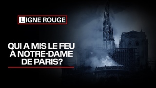 Qui a mis le feu  Notre-Dame de Paris