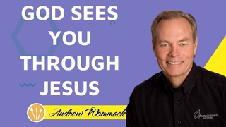 Andrew Wommack Ministries - GOD SEES YOU THROUGH JESUS
