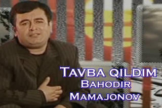 Bahodir Mamajonov - Tavba qildim | Баходир Мамажонов - Тавба килдим