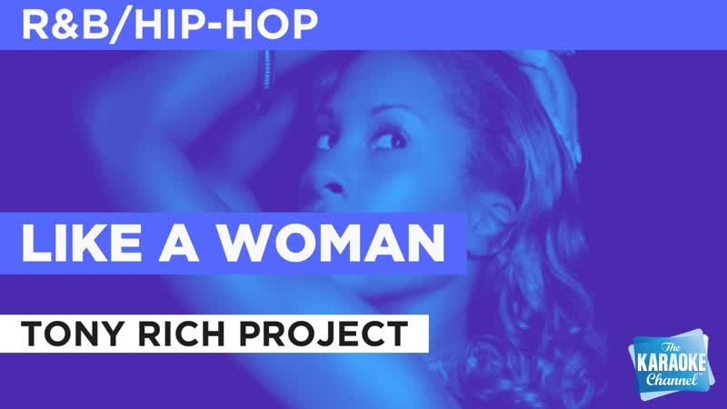 Like A Woman : Tony Rich Project, Karaoke with