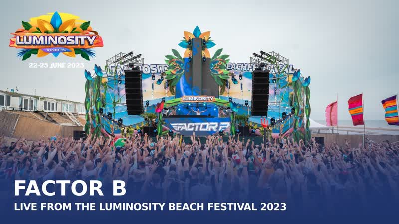 Factor B at Luminosity Beach Festival
