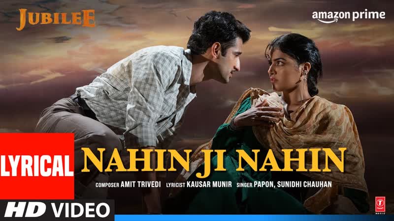 Nahin Ji Nahin ( Lyrical) Jubilee, Prime Video, Aditi RH, Aparshakti, Amit T, Sunidhi, Papon, Kausar
