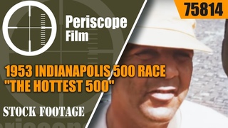 1953 INDIANAPOLIS 500 RACE THE HOTTEST 500  75814