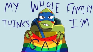 my whole family thinks i'm gay ROTTMNT leo animatic!