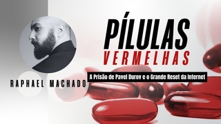 A Priso de Pavel Durov e o Grande Reset da Internet | Plulas Vermelhas #191