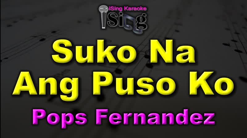 SUKO NA ANG PUSO KO HD KARAOKE in the style of POPS