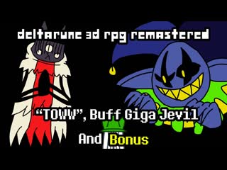 Roblox - Deltarune 3D RPG Remastered (TOWW, Buff Giga Jevil and Bonus).