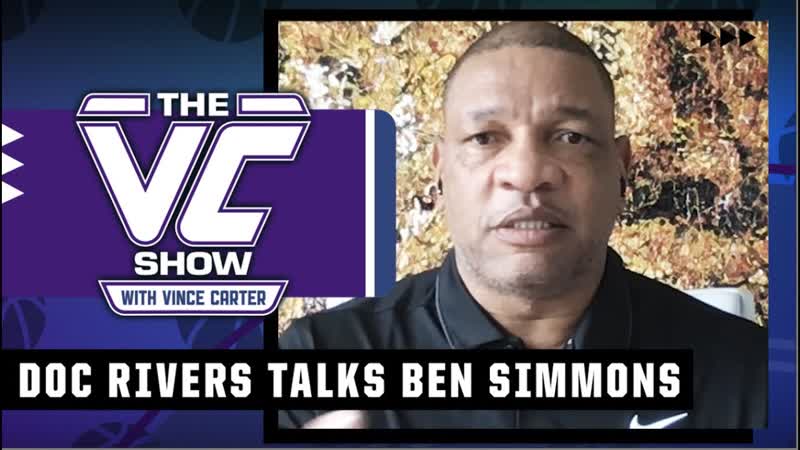 Doc Rivers reveals his discussions with Ben Simmons, The VC