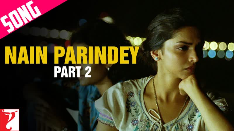 Nain Parindey Song, Part 2, Lafangey Parindey, Neil Nitin Mukesh, Deepika Padukone, Shilpa