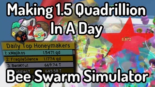 Making 1.5 Quadrillion In A Day | Bee Swarm Simulator