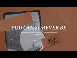 You Can Forever Be - Boris Brejcha, Kevin Kaczynski, Deniz Bul, Moritz Hofbauer feat. Denise