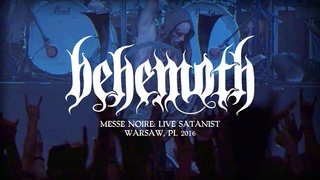Behemoth - Messe Noire: Live Satanist (Warsaw 2016)