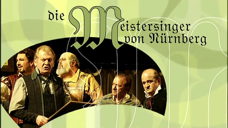 WAGNER DIE MEISTERSINGER VON NÜ RNBERG ACT III Mattilla Heppner Polenzani Morris Allen. Pape Levine MET