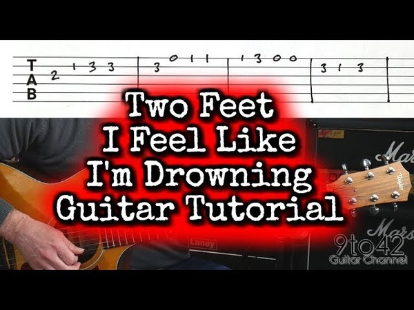 How to play Two Feet I Feel Like Im Drowning Guitar tutorial