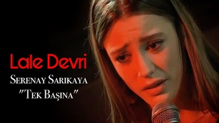 Lale Devri - Serenay Sarkaya Tek Bana