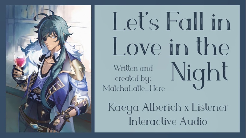 LETS FALL IN LOVE IN THE NIGHT, , Kaeya Alberich x Listener Genshin Impact Interactive