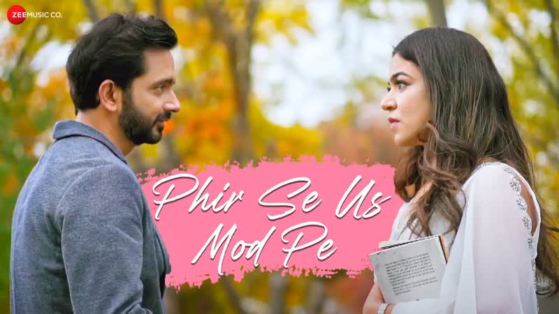 Phir Se Us Mod Pe Official Music Video, Shamita Behl, Jazim Sharma, Shubha Chaki, Kumar