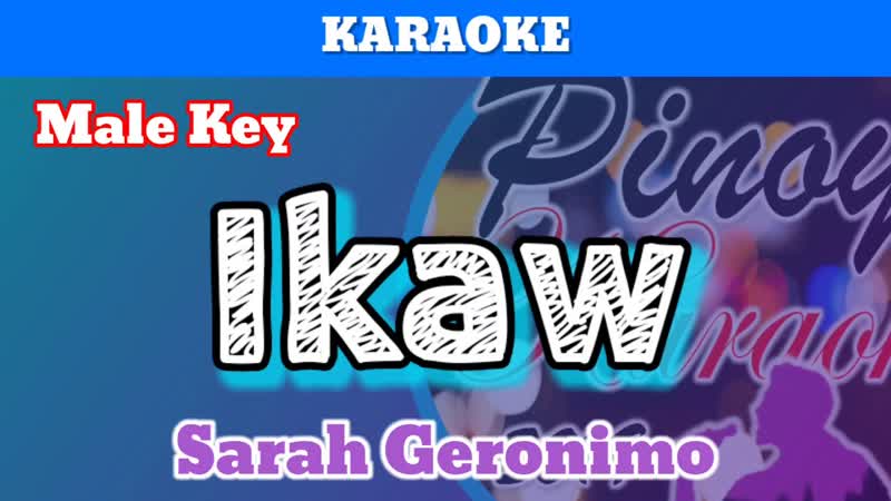 Ikaw by Sarah Geronimo ( Karaoke : Male