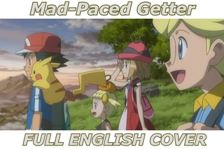 Mad-Paced Getter (Getta Ban Ban) - Pokmon XY (FULL ENGLISH COVER)