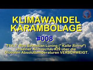 Klimawandel Karambolage #008 - Teil 1: Kommentar zu S. Lnings Klimaschau#29 (Globaltemperaturen)