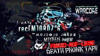 WARCORERULEZ - F I K X C X  A U F  L I E B E x3x DEAT.h PHONK TxAxPxE