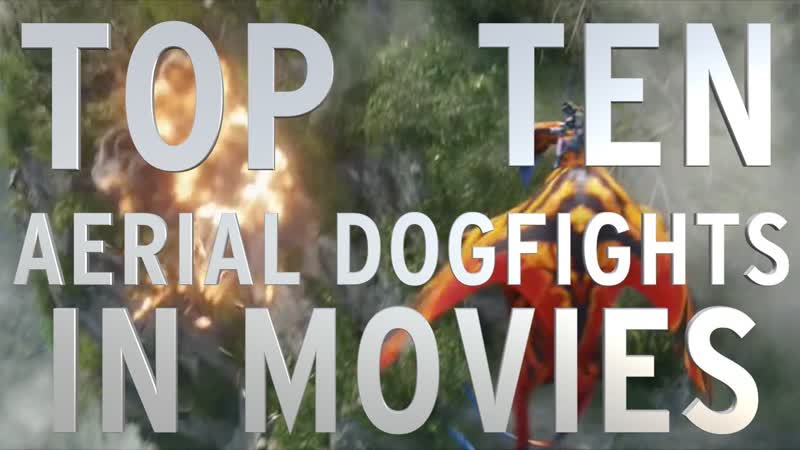Top 10 Aerial Dogfights in Movies (