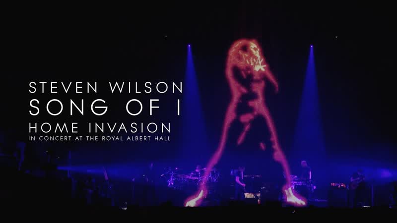 Steven Wilson Song of I (from Home Invasion: In Concert at the Royal Albert