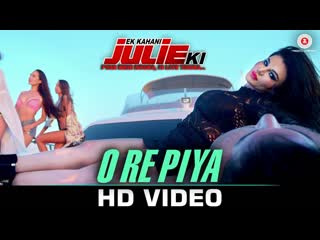 O Re Piya - Ek Kahani Julie Ki | Rakhi Sawant & Amit Mehra | Armaan Malik | DJ Sheizwood